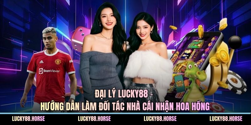 Đại lý Lucky88